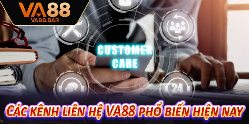 Các kênh liên hệ VA88 phổ biến hiện nay