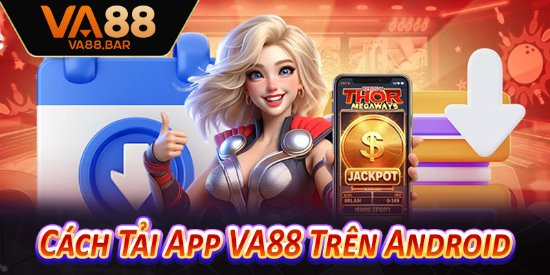 Cách Tải App VA88 Trên Android