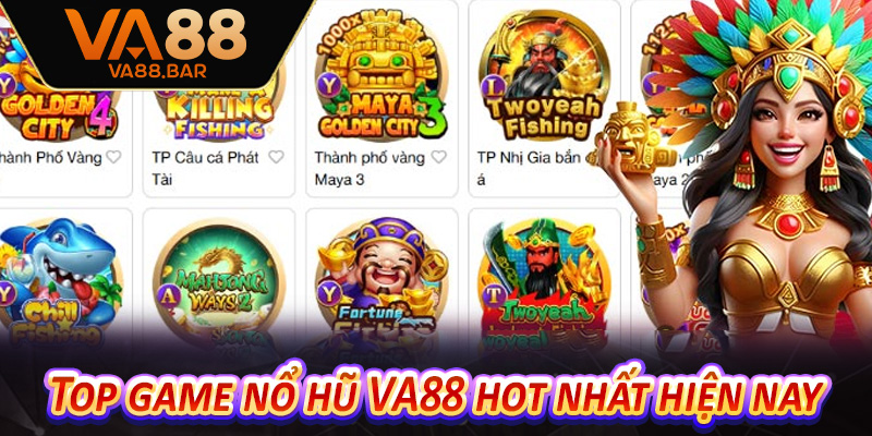 Top game nổ hũ VA88 hot nhất hiện nay