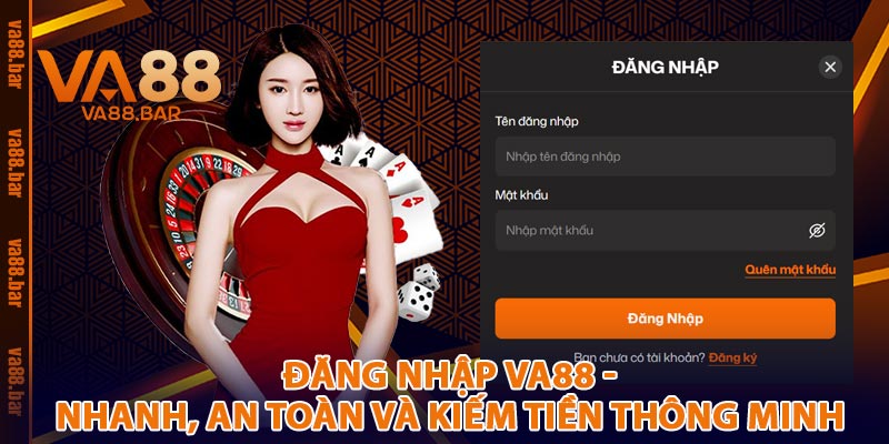 Đăng Nhập VA88 - Nhanh, An Toàn Và Kiếm Tiền Thông Minh