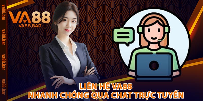 Liên Hệ VA88 Nhanh Chóng Qua Chat Trực Tuyến