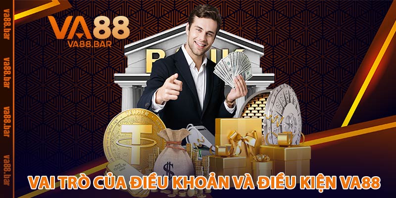 Vai Trò Của Điều Khoản Và Điều Kiện VA88